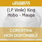 (LP Vinile) King Hobo - Mauga lp vinile