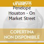 Penelope Houston - On Market Street cd