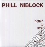 (LP Vinile) Phill Niblock - Nothin To Look At Just A Record