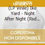 (LP Vinile) Ike Yard - Night After Night (Rsd 2020) vinile