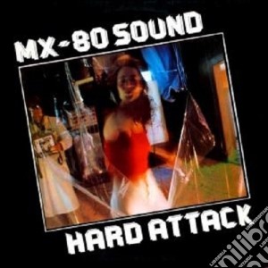 Mx-80 Sound - Hard Attack (2 Cd) cd musicale di Sound Mx-80