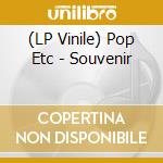 (LP Vinile) Pop Etc - Souvenir vinile