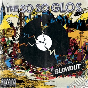 So So Glos - Blowout cd musicale di So So Glos