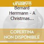 Bernard Herrmann - A Christmas Carol / A Child Is Born / O.S.T. cd