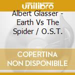 Albert Glasser - Earth Vs The Spider / O.S.T. cd
