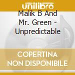 Malik B And Mr. Green - Unpredictable cd