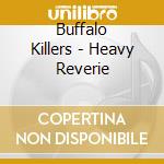 Buffalo Killers - Heavy Reverie cd