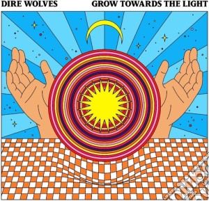 (LP Vinile) Dire Wolves - Grow Towards The Light lp vinile