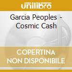 Garcia Peoples - Cosmic Cash cd