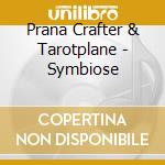 Prana Crafter & Tarotplane - Symbiose cd
