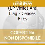 (LP Vinile) Anti Flag - Ceases Fires vinile