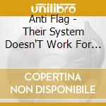 Anti Flag - Their System Doesn'T Work For You cd