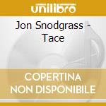 Jon Snodgrass - Tace cd musicale