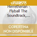 Herretherian - Flyball The Soundtrack, Pt. 2 cd