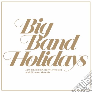 Jazz At Lincoln Center Orchest - Big Band Holidays cd musicale di Jazz At Lincoln Center Orchest