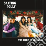 Skating Polly - The Make It All Show cd