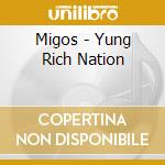 Migos - Yung Rich Nation cd