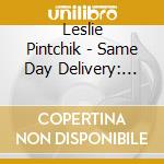 Leslie Pintchik - Same Day Delivery: Leslie Pintchik (Live) cd