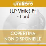(LP Vinile) Ff - Lord vinile