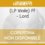 (LP Vinile) Ff - Lord