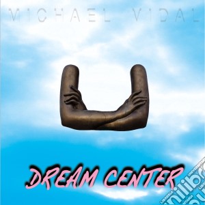 (LP Vinile) Michael Vidal - Dream Center lp vinile di Michael Vidal