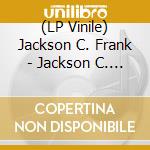 (LP Vinile) Jackson C. Frank - Jackson C. Frank lp vinile di Jackson C. Frank