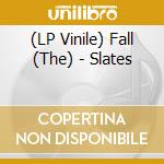 (LP Vinile) Fall (The) - Slates lp vinile