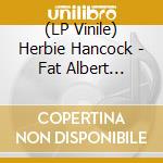 (LP Vinile) Herbie Hancock - Fat Albert Rotunda vinile