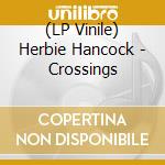 (LP Vinile) Herbie Hancock - Crossings lp vinile di Herbie Hancock