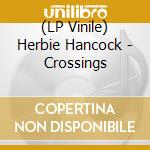 (LP Vinile) Herbie Hancock - Crossings vinile