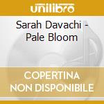 Sarah Davachi - Pale Bloom cd