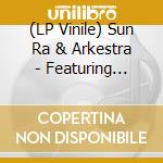 (LP Vinile) Sun Ra & Arkestra - Featuring Pharaoh Sanders And Black Harold vinile