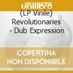 (LP Vinile) Revolutionaries - Dub Expression cd