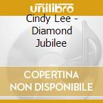 Cindy Lee - Diamond Jubilee cd