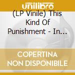 (LP Vinile) This Kind Of Punishment - In The Same Room lp vinile