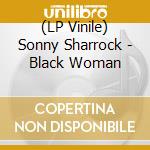 (LP Vinile) Sonny Sharrock - Black Woman vinile