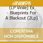 (LP Vinile) Ex - Blueprints For A Blackout (2Lp) vinile