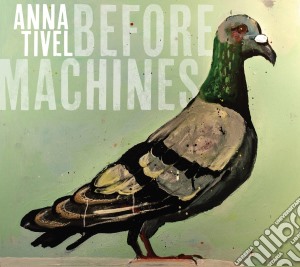 Anna Tivel - Before Machines cd musicale di Anna Tivel