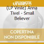 (LP Vinile) Anna Tivel - Small Believer vinile
