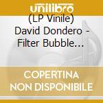 (LP Vinile) David Dondero - Filter Bubble Blues lp vinile