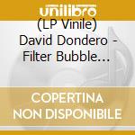 (LP Vinile) David Dondero - Filter Bubble Blues vinile