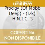 Prodigy (Of Mobb Deep) - (Dlx) H.N.I.C. 3 cd
