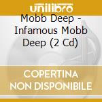 Mobb Deep - Infamous Mobb Deep (2 Cd) cd