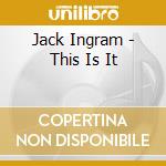 Jack Ingram - This Is It cd musicale di Jack Ingram