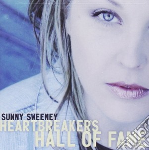 Sweeney Sunny - Heartbreaker'S Hall Of Fame cd musicale di Sweeney Sunny