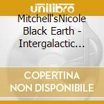 Mitchell'sNicole Black Earth - Intergalactic Beings cd