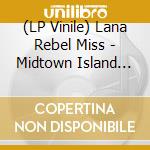 (LP Vinile) Lana Rebel Miss - Midtown Island Sessions lp vinile di Lana Rebel Miss