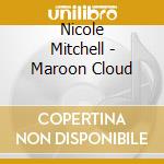 Nicole Mitchell - Maroon Cloud cd