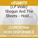 (LP Vinile) Shogun And The Sheets - Hold On Kid vinile