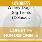 Winery Dogs - Dog Treats (Deluxe Special Edition) cd musicale di Winery Dogs